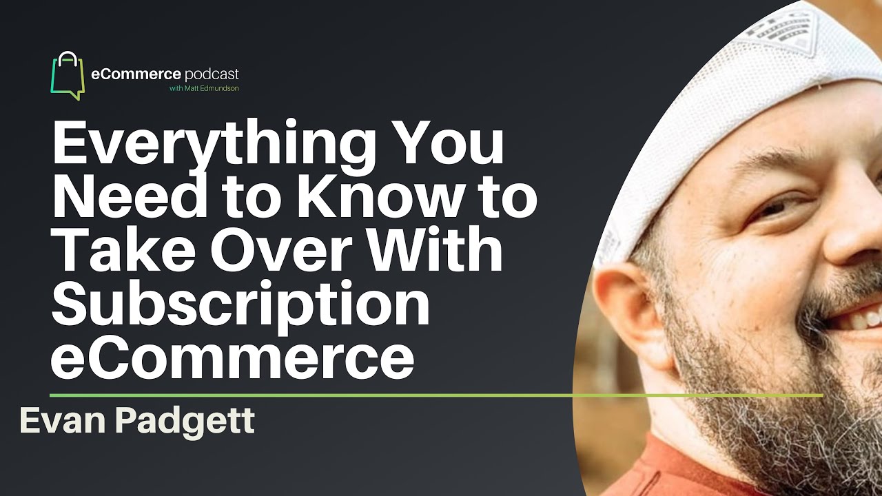 Evan Padgett on eCommerce Podcast