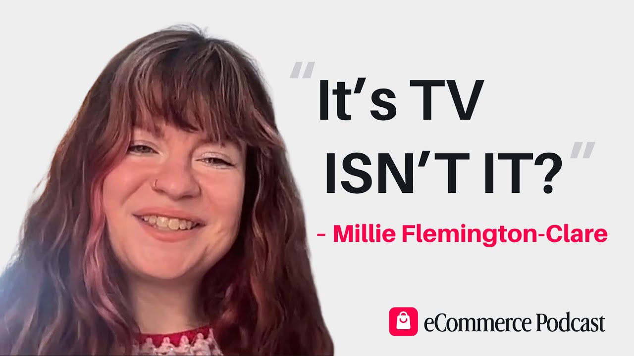 Millie Flemington-Clare on eCommerce Podcast