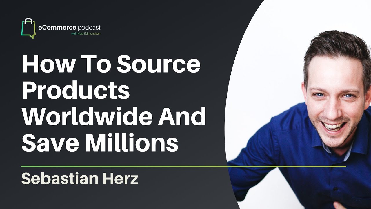 How To Source Products Worldwide And Save Millions