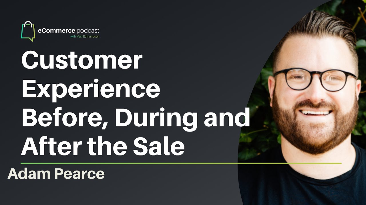 Customer Experience Before, During and After the Sale