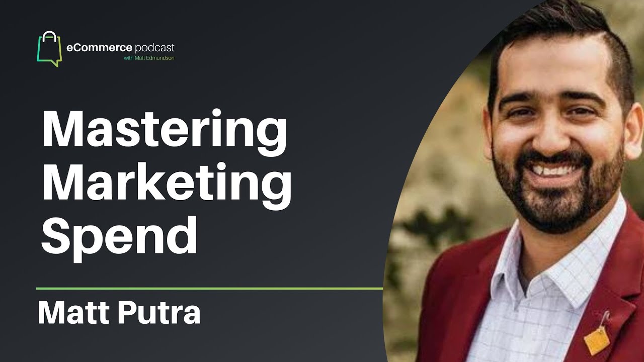 Matt Putra on eCommerce Podcast